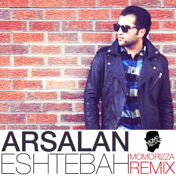 Arsalan - 'Eshtebah (MoMoRiza Remix)'