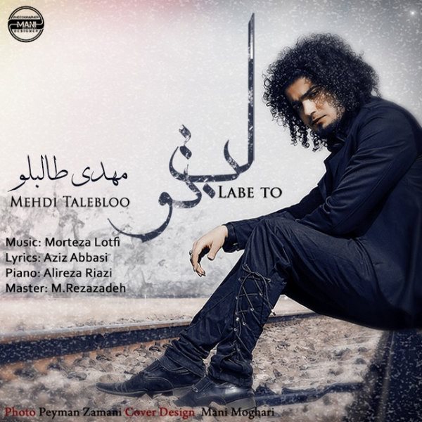 Mehdi Talebloo - 'Labe To'