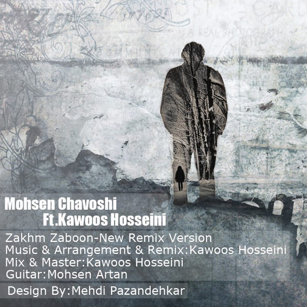Mohsen Chavoshi - 'Zakhme Zaboon (Kawoos Hosseini Remix)'