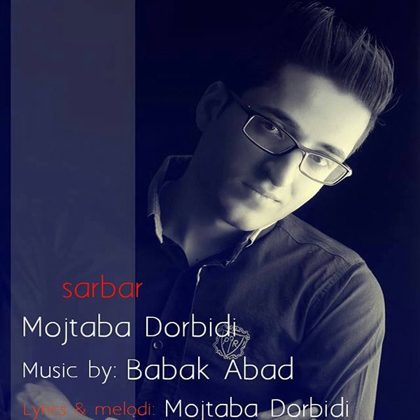 Mojtaba Dorbidi - 'Sarbar'