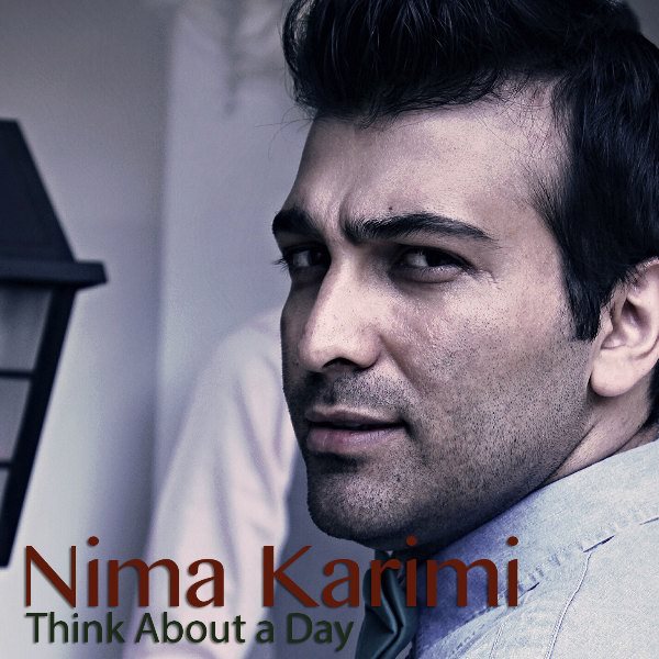 Nima Karimi - 'Think About A Day (Ft Sara Naeini)'