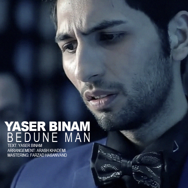 Yaser Binam - 'Bedune Man'
