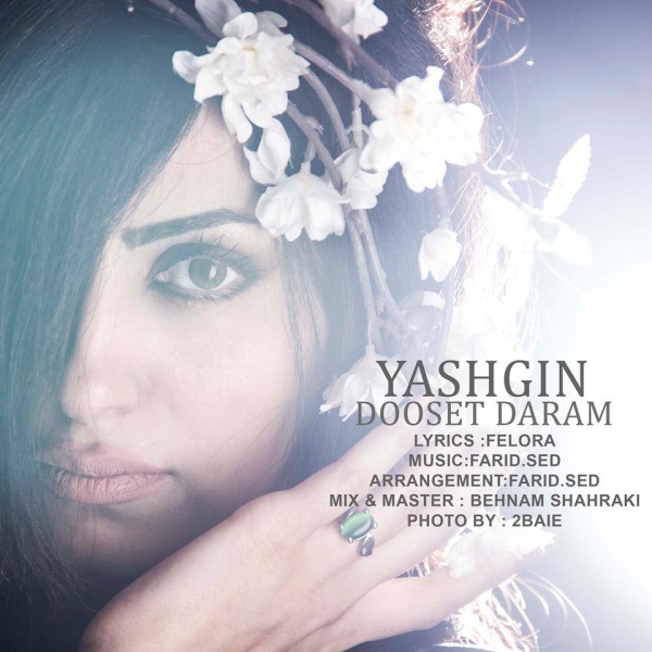Yashgin - 'Dooset Daram'