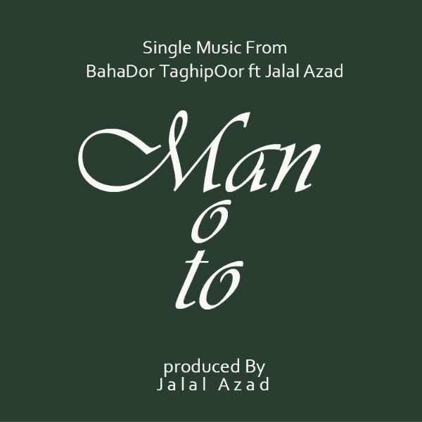 Bahador Taghipoor & Jalal Azad - 'Man o To'