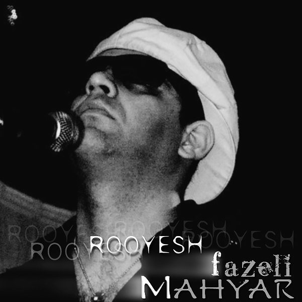 Mahyar Fazeli - 'Rooyesh'