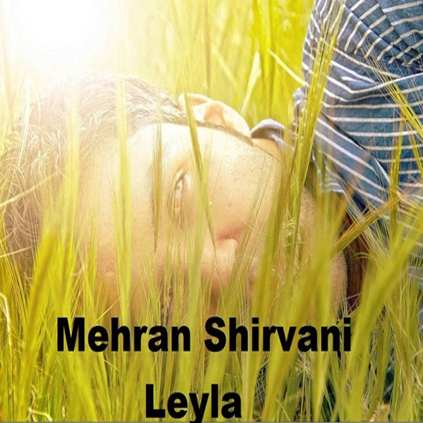 Mehran Shirvani - 'Leyla'
