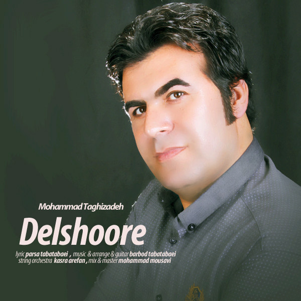 Mohammad Taghizadeh - 'Delshoore'