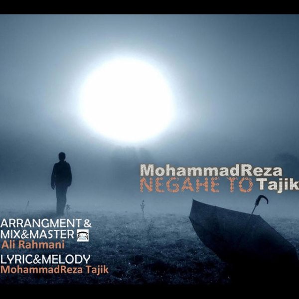 Mohammadreza Tajik - 'Negahe To'