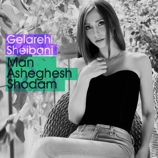 Gelareh Sheibani - Man Asheghesh Shodam