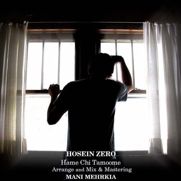 Hosein Zero - Hame Chi Tamoome