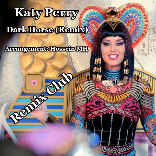 Katy Perry - Dark Horse (Hossein MH Remix Club)