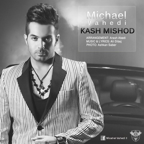 Michael Vahedi - Kash Mishod