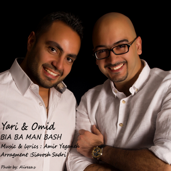 Yari & Omid - Bia Ba Man Bash