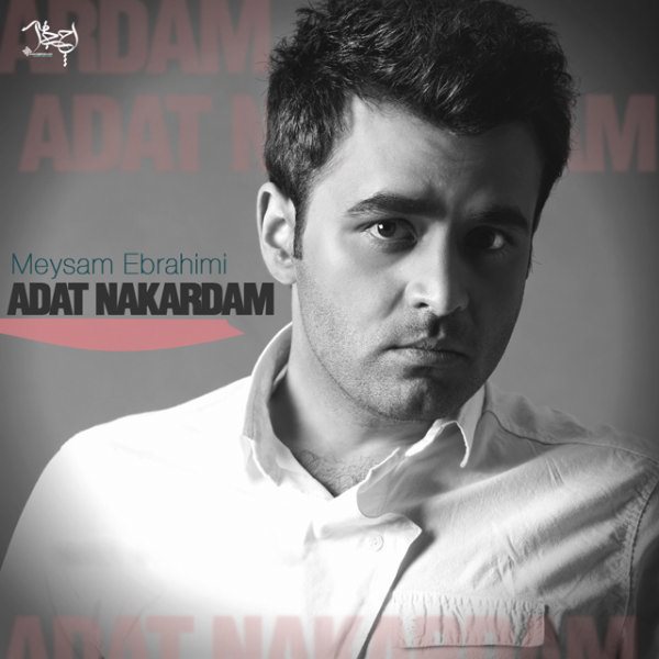 Meysam Ebrahimi - 'Adat Nakardam'