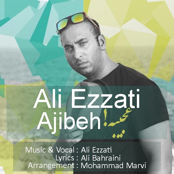 Ali Ezzati - 'Ajibeh'