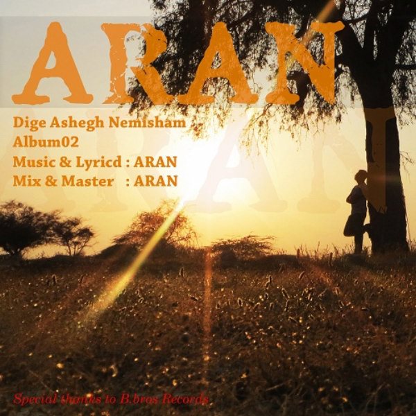 Aran - 'Dige Ashegh Nemisham'