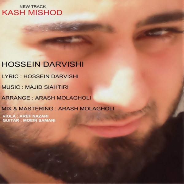 Hossein Darvishi - 'Kash Mishod'