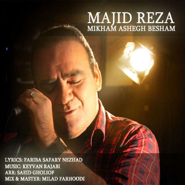 Majid Reza - 'Mikham Ashegh Besham'