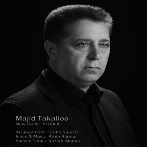 Majid Takalloo - 'Bi Khiali'