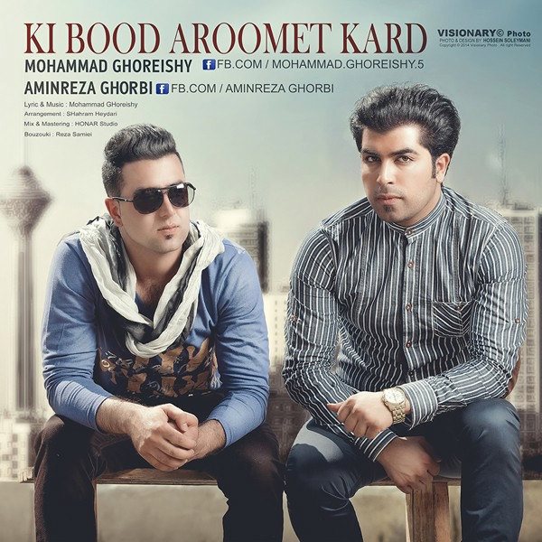 Mohammad Ghoreishy & Aminreza Ghorbi - 'Ki Bood Aroomet Kard'
