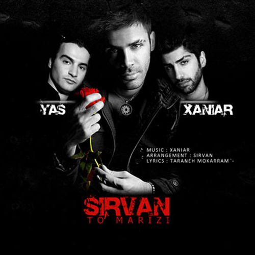 Sirvan Khosravi - 'To Marizi (Ft Yas & Xaniar)'