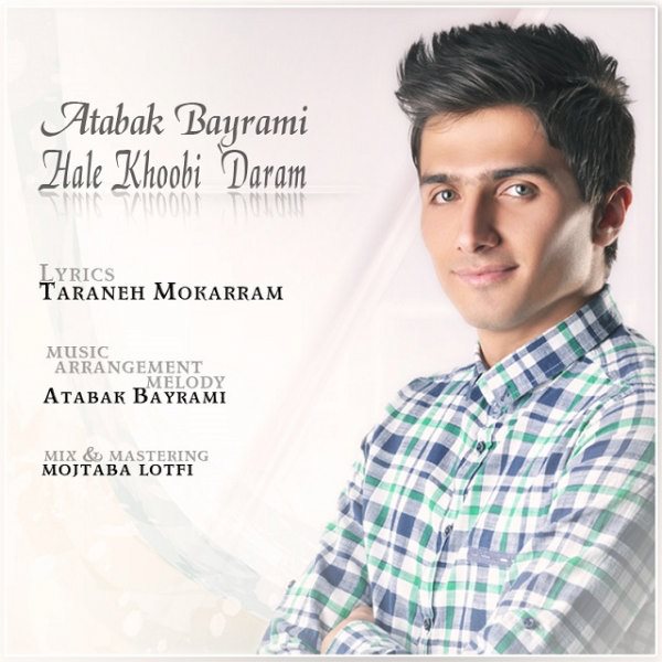 Atabak Bayrami - 'Hale Khobi Daram'