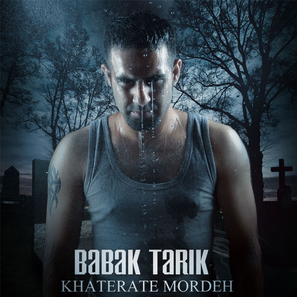 Babak Tarik - 'Khaterate Mordeh'