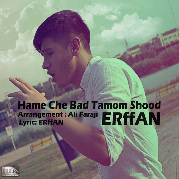 Erffan - 'Hame Chi Bad Tamam Shod'