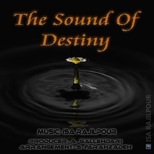 Isa Rajilpour - 'The Sound Of Destiny'