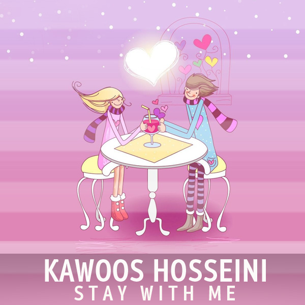 Kawoos Hosseini - 'Stay With Me'