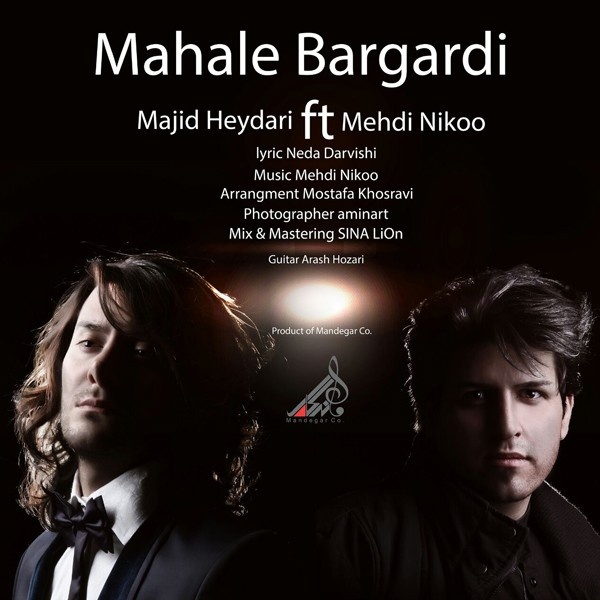 Majid Heydari - 'Mahale Bargardi (Ft Mehdi Nikoo)'