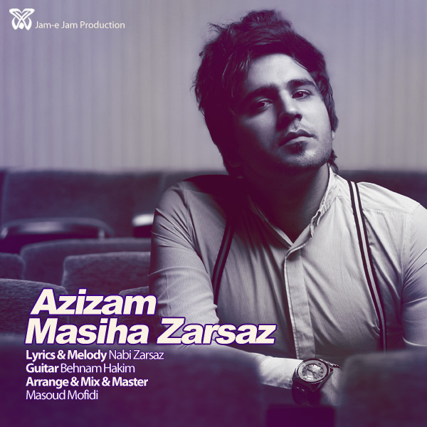 Masiha Zarsaz - 'Azizam'