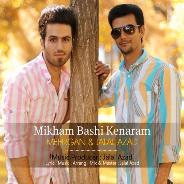 Mehrgan & Jalal Azad - Mikham Bashi Kenaram