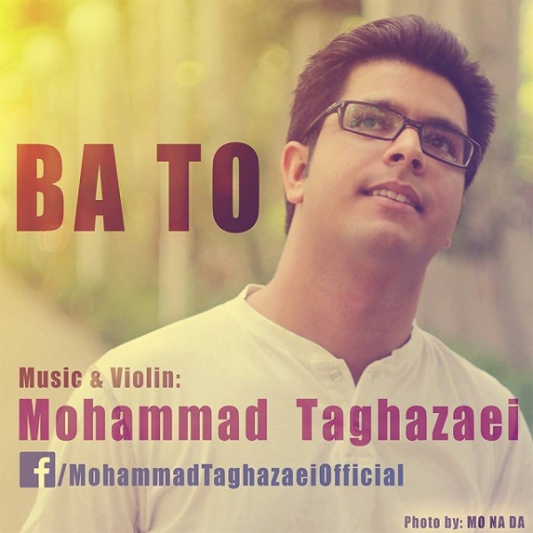 Mohammad Taghazaei - 'Ba To'