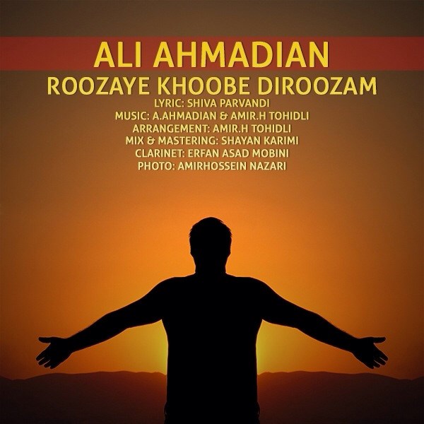 Ali Ahmadian - 'Roozaye Khobe Diroozam'