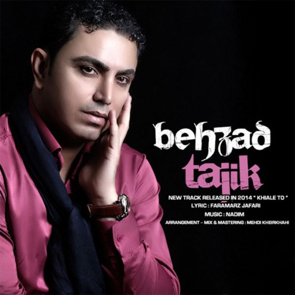 Behzad Tajik - 'Khaile To'