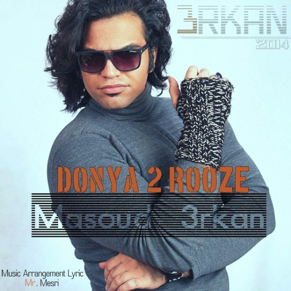 Masoud 3rkan - Donya 2 Rooze