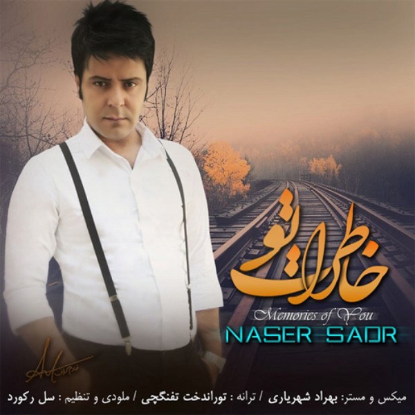 Naser Sadr - 'Khaterate To'