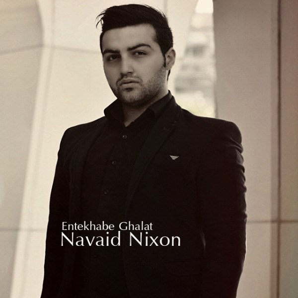 Navid Nixon - 'Entekhabe Ghalat'