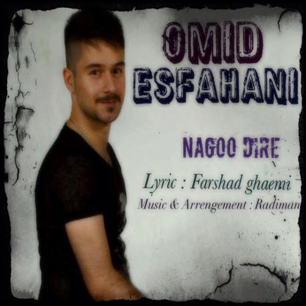 Omid Esfehani - 'Nagoo Dire'