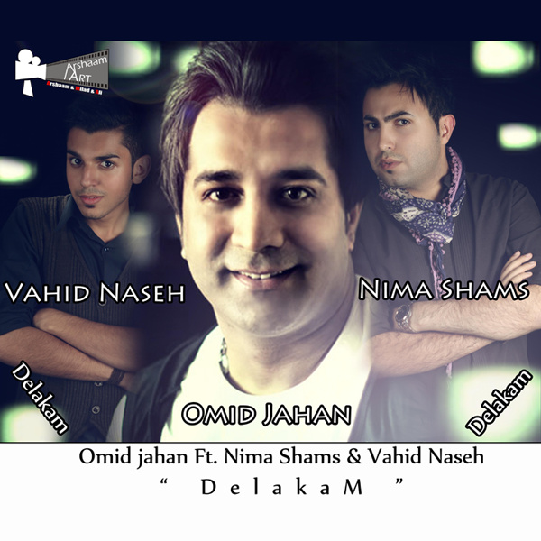 Omid Jahan - 'Delakam (Ft Vahid Naseh & Nima Shams)'