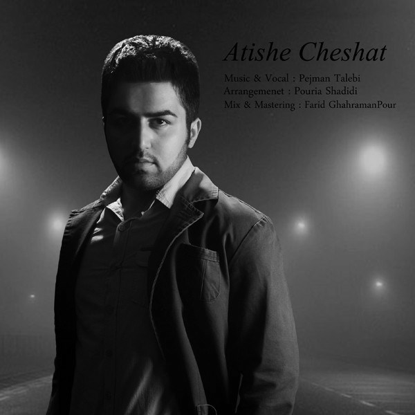 Pejman Talebi - 'Atishe Cheshmat'