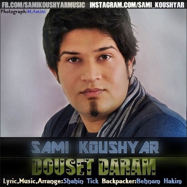 Sami Koushyar - 'Dooset Daram'