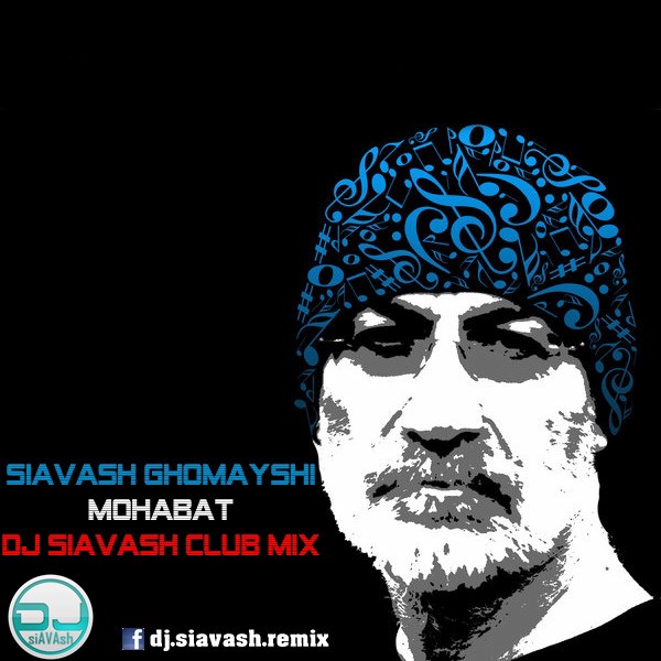 Siavash Ghomayshi - 'Mohabat (DJ Siavash Club Mix)'