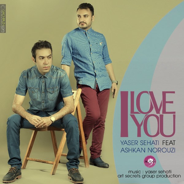Yaser Sehati - 'I Love You (Ft. Ashkan Norouzi)'