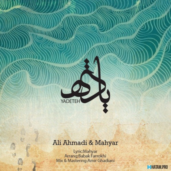 Ali Ahmadi - 'Yaadeteh (Ft. Maahyar)'