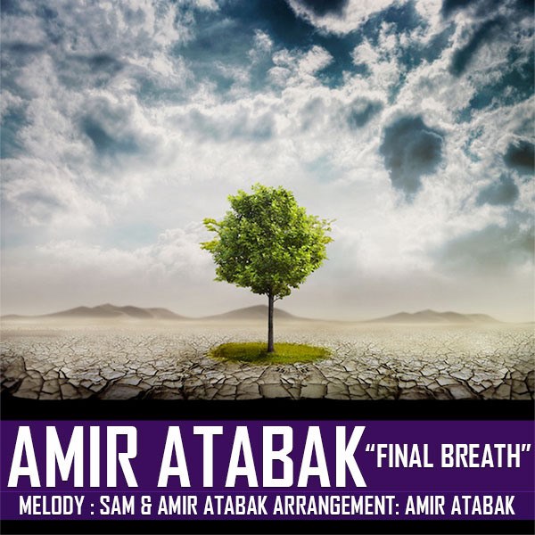 Amir Atabak - 'Final Breath'