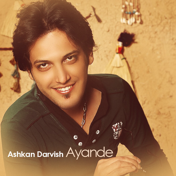 Ashkan Darvish - 'Ayande'