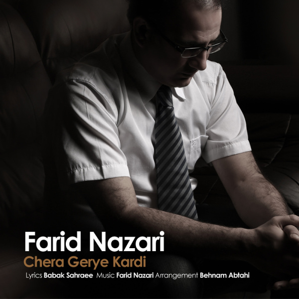 Farid Nazari - 'Chera Geryeh Kardi'