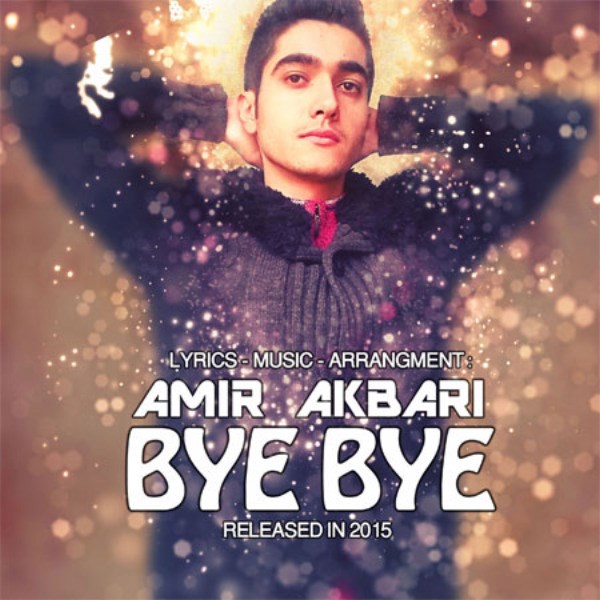 Amir Akbari - 'Bye Bye'